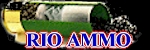 Click for RIO AMMUNION WEBSITE